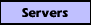[Servers]